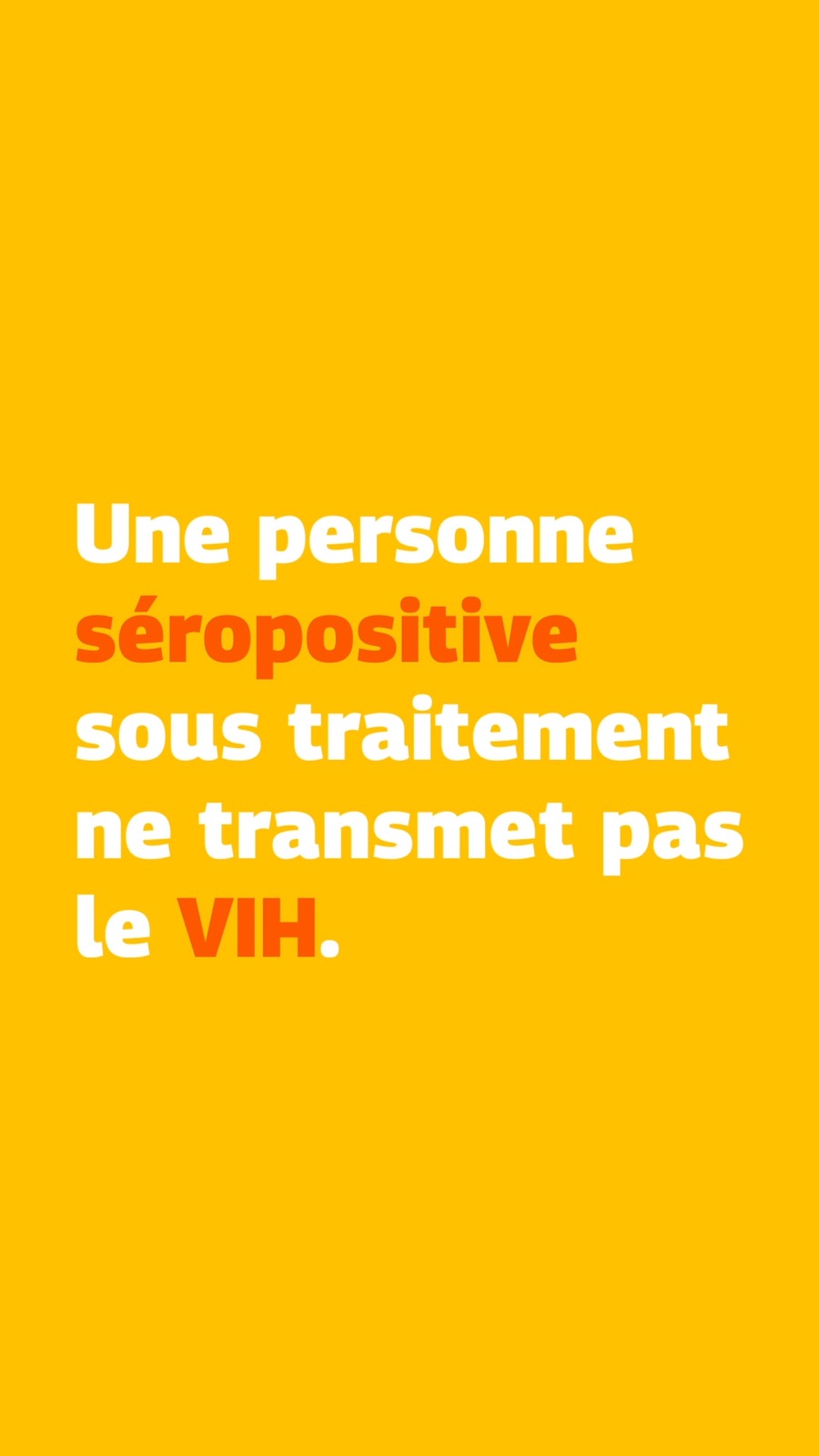 une personne séropositive sous traitement ne transmet pas le VIH